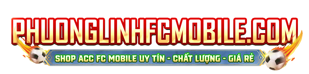 PHƯƠNG LINH FC MOBILE  - Shop Game FC Mobile Uy Tín